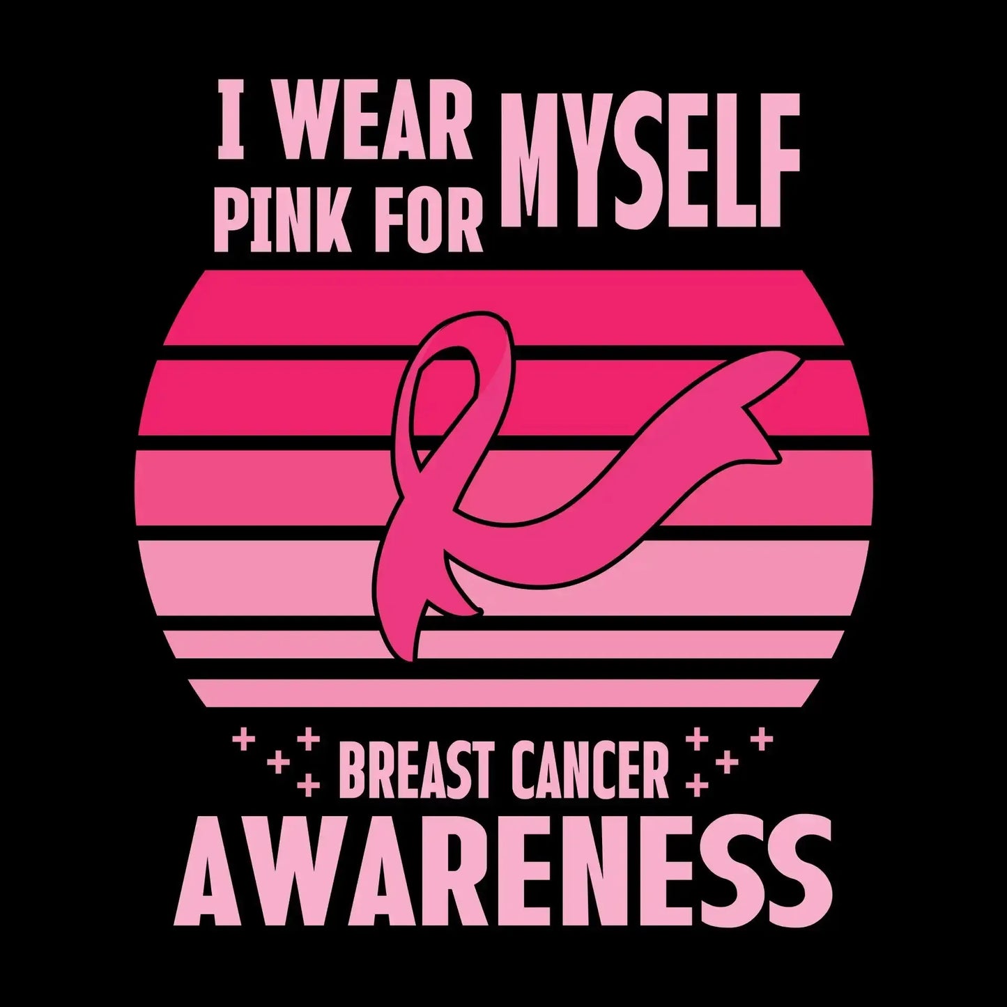 I wear myself pink for breast cancer awareness - Breast Cancer Awareness T-Shirt-Black-S-Custom One Express