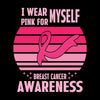 I wear myself pink for breast cancer awareness - Breast Cancer Awareness T-Shirt-Black-S-Custom One Express