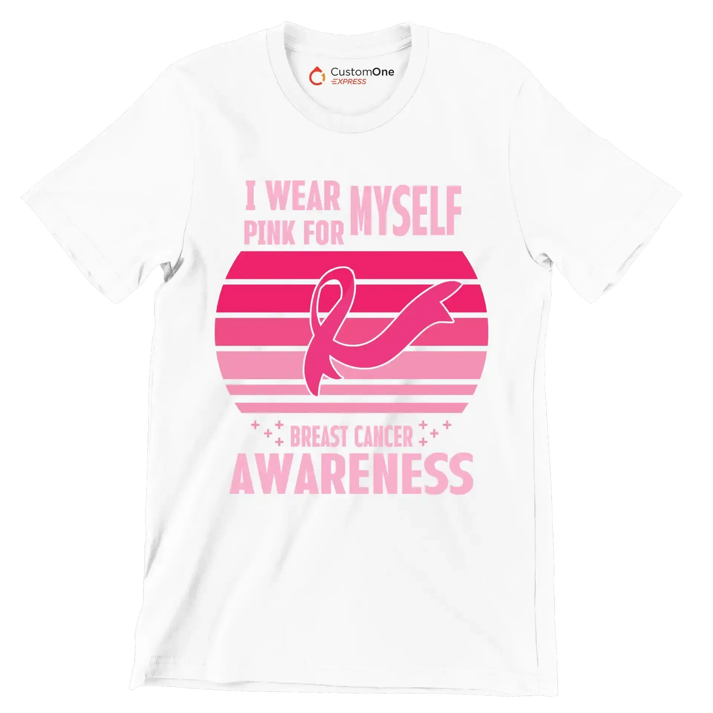 I wear myself pink for breast cancer awareness - Breast Cancer Awareness T-Shirt-White-S-Custom One Express