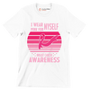 I wear myself pink for breast cancer awareness - Breast Cancer Awareness T-Shirt-White-S-Custom One Express