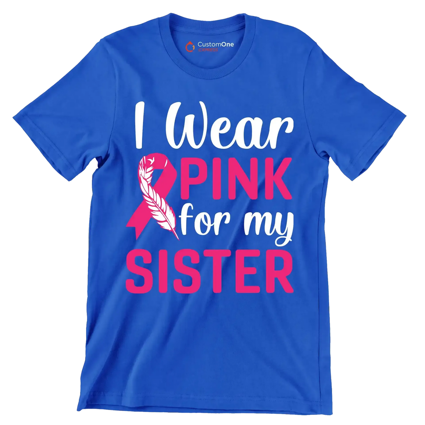 I wear pink for my sister - Breast Cancer Awareness T-Shirt-Blue-S-Custom One Express
