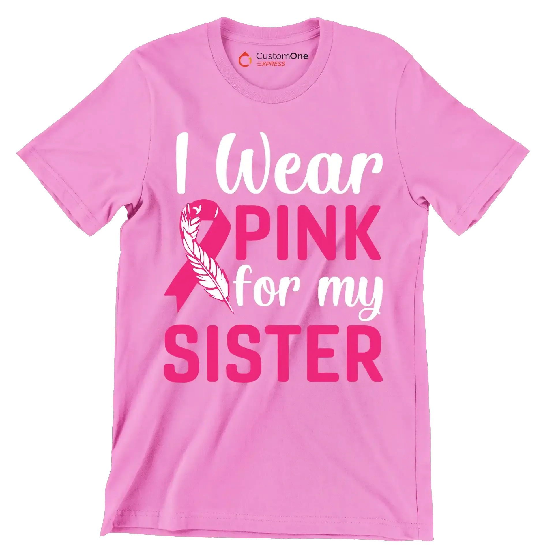 I wear pink for my sister - Breast Cancer Awareness T-Shirt-Pink-S-Custom One Express