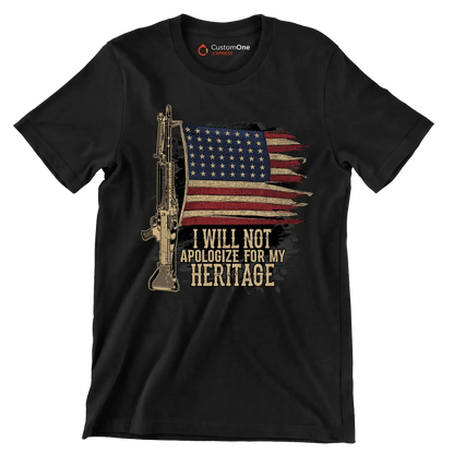 I will not apologize for my heritage - Veterans Themed T-Shirt-Black-S-Custom One Express
