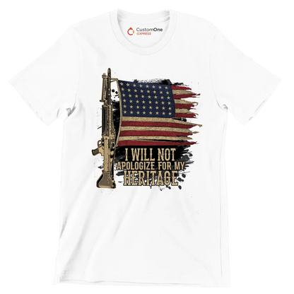 I will not apologize for my heritage - Veterans Themed T-Shirt-White-S-Custom One Express