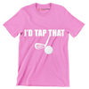 I'D TAP THAT - Golf Themed T-Shirt-Pink-S-Custom One Express