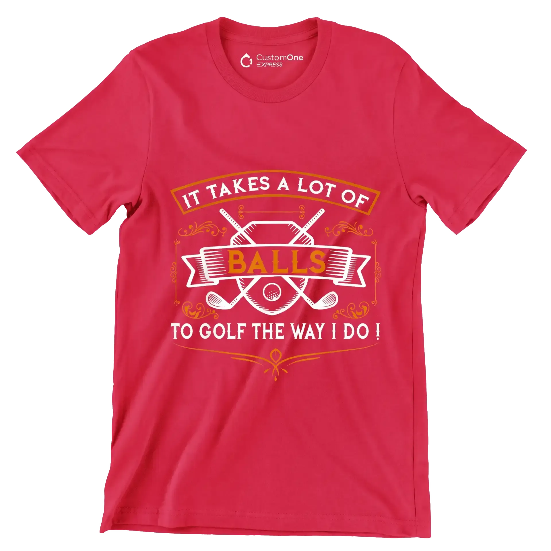 IT TAKES A LOT OF BALLS TO GOLF THE WAY I DO! - Golf Themed T-Shirt-Red-S-Custom One Express