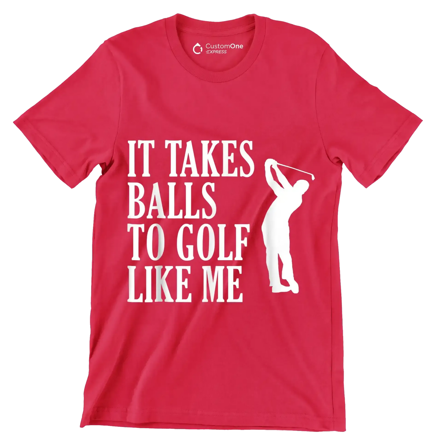 IT TAKES BALLS TO GOLF LIKE ME - Golf Themed T-Shirt-Red-S-Custom One Express