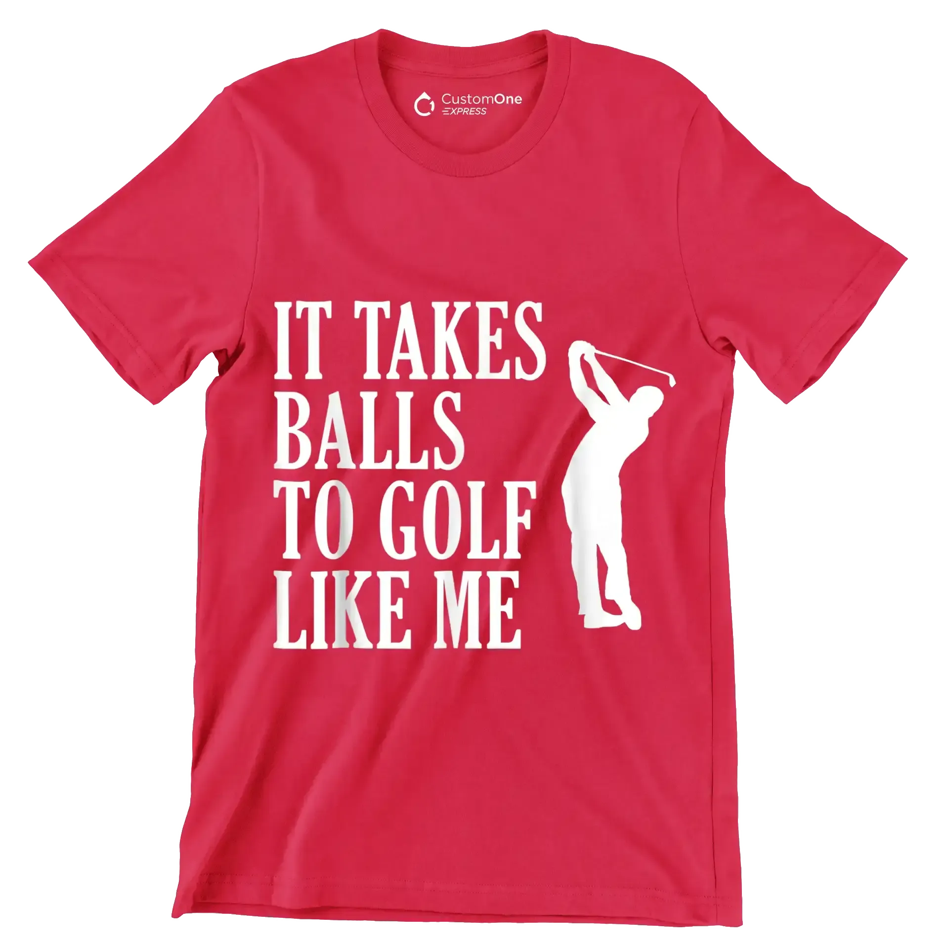 IT TAKES BALLS TO GOLF LIKE ME - Golf Themed T-Shirt-Red-S-Custom One Express