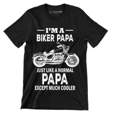 I_m a biker papa just like a normal papa except much cooler - Father’s Day T-Shirt-Black-S-Custom One Express