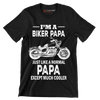 I_m a biker papa just like a normal papa except much cooler - Father’s Day T-Shirt-Black-S-Custom One Express