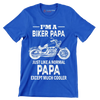 I_m a biker papa just like a normal papa except much cooler - Father’s Day T-Shirt-Blue-S-Custom One Express