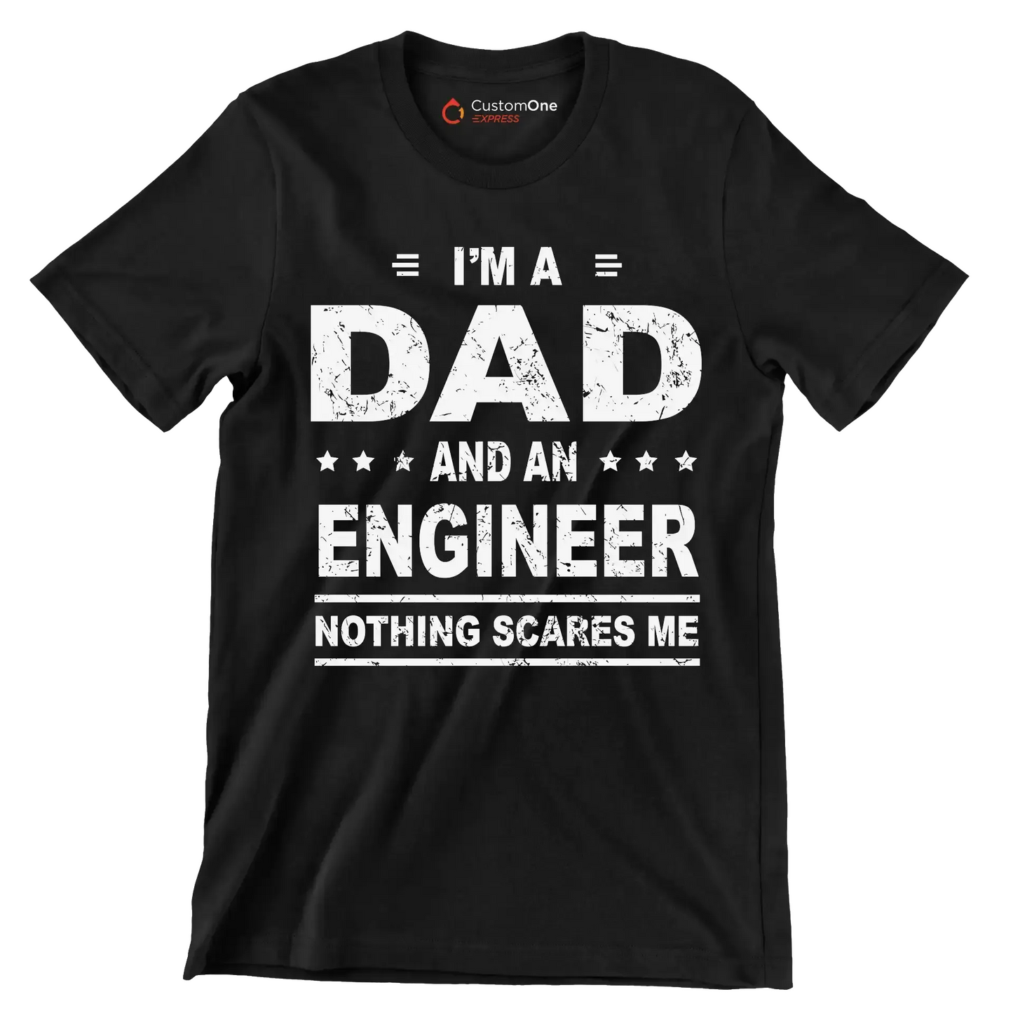 I_m a dad and an engineer nothing scares me - Father’s Day T-Shirt-Black-S-Custom One Express