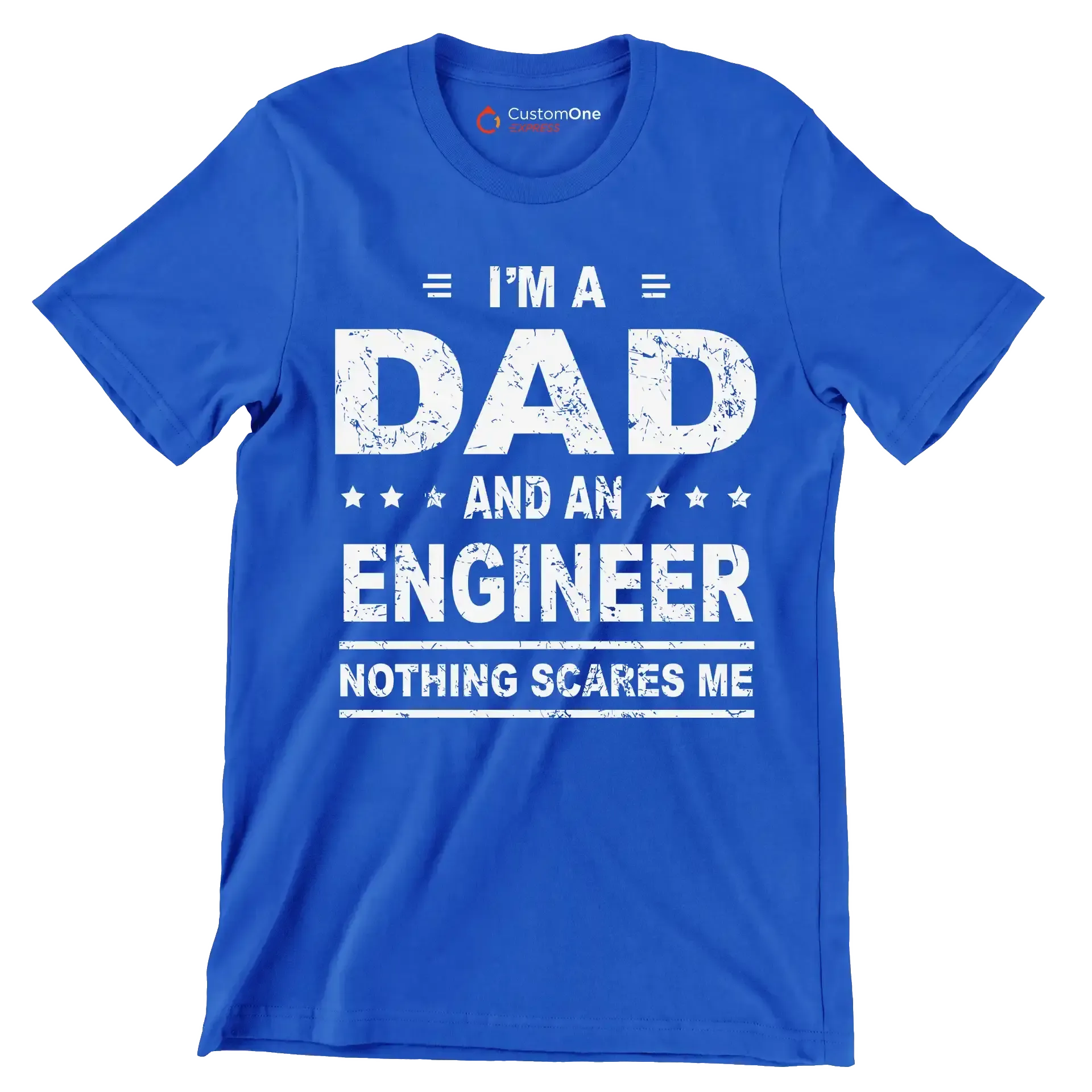 I_m a dad and an engineer nothing scares me - Father’s Day T-Shirt-Blue-S-Custom One Express