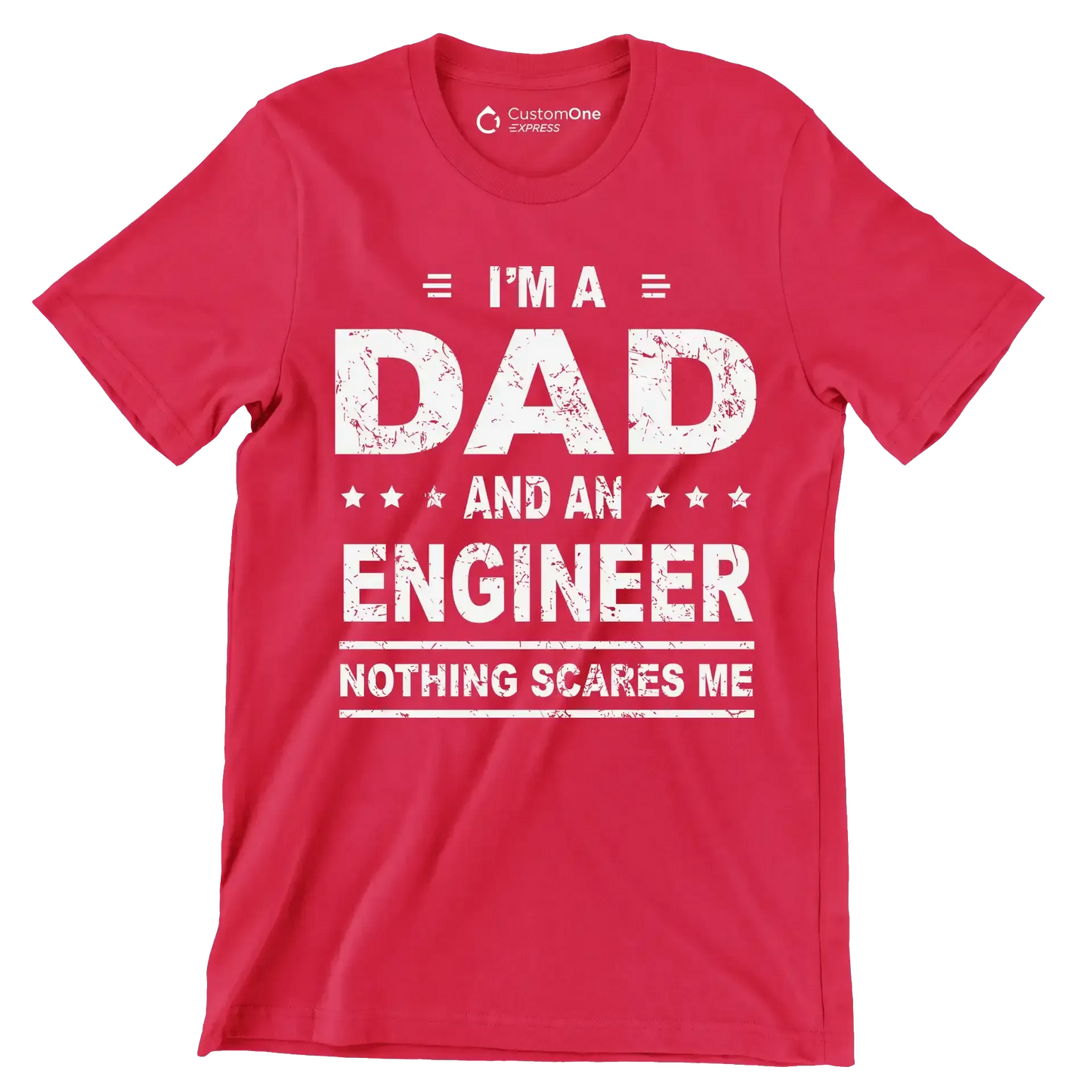 I_m a dad and an engineer nothing scares me - Father’s Day T-Shirt-Red-S-Custom One Express