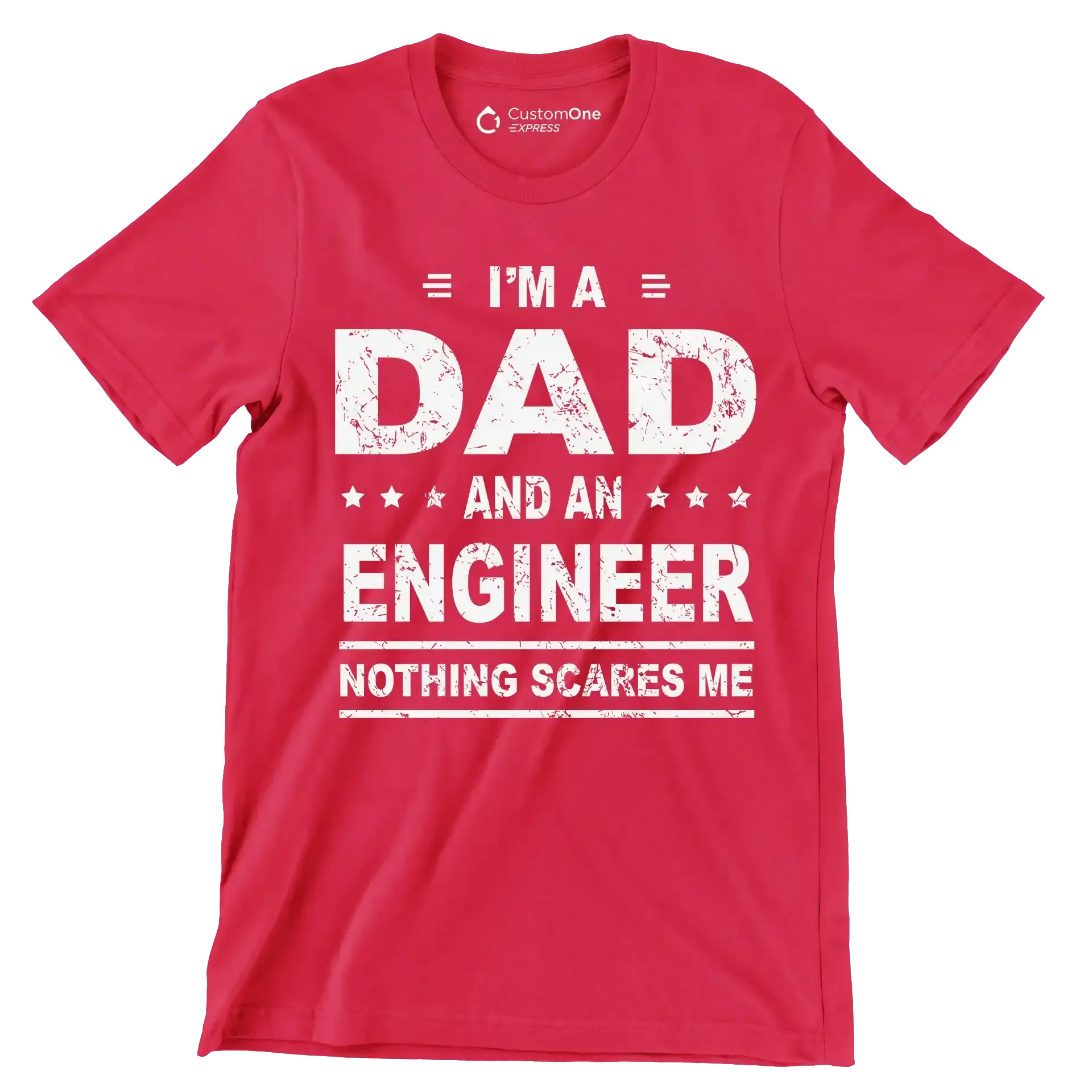 I_m a dad and an engineer nothing scares me - Father’s Day T-Shirt-Red-S-Custom One Express