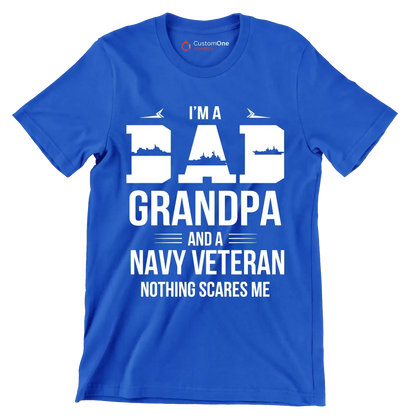 I_m a dad grandpa and a navy veteran nothing scares me - Father’s Day T-Shirt-Blue-S-Custom One Express