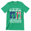 I_m a dad papa and a veteran nothing scares me - Father’s Day T-Shirt-Green-S-Custom One Express