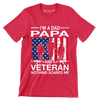 I_m a dad papa and a veteran nothing scares me - Father’s Day T-Shirt-Red-S-Custom One Express