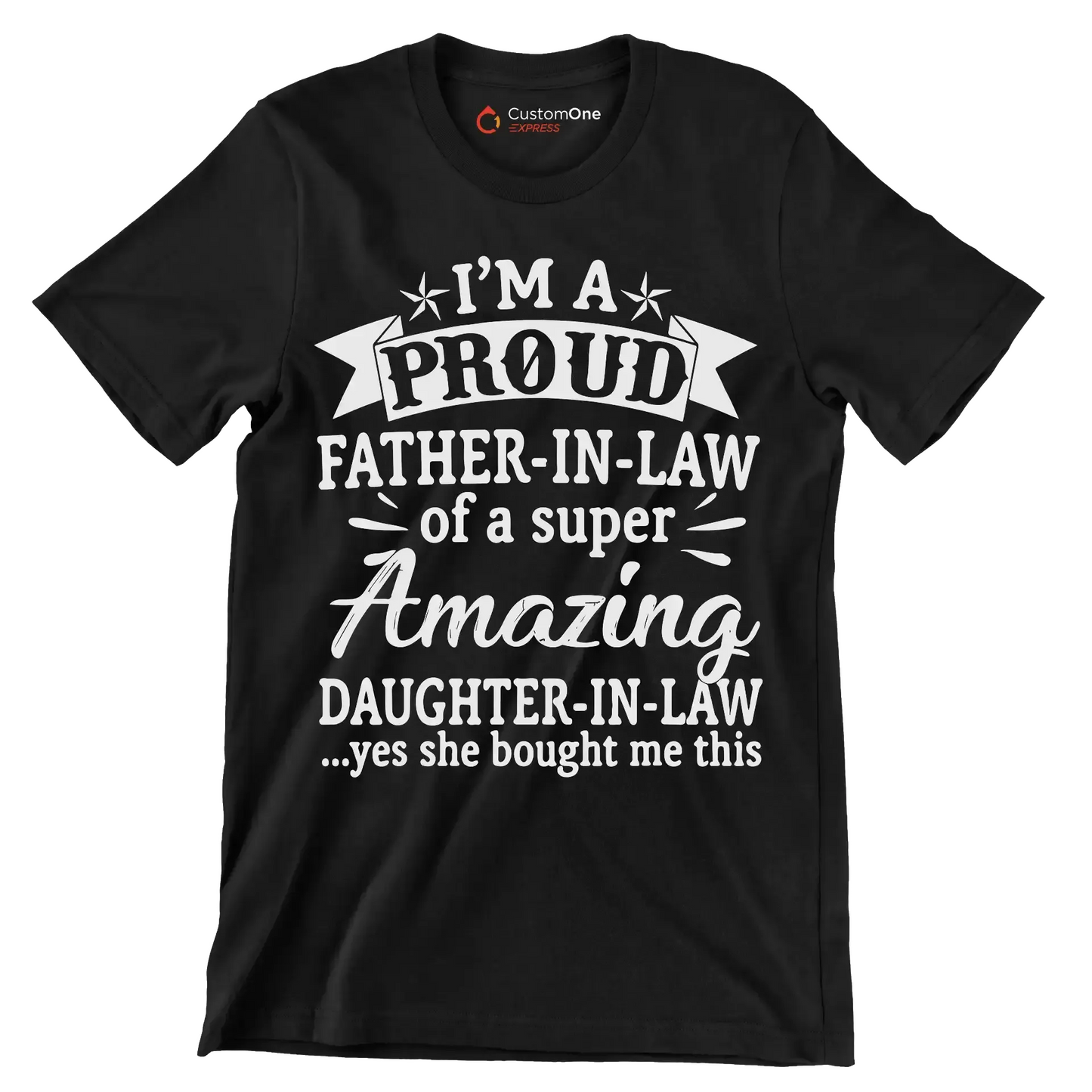 I_m a proud father-in-law of a super amazing daughter-in-law .yes she bought me this - Father’s Day T-Shirt-Black-S-Custom One Express