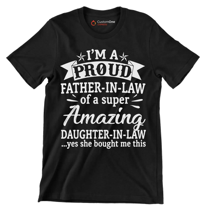 I_m a proud father-in-law of a super amazing daughter-in-law .yes she bought me this - Father’s Day T-Shirt-Black-S-Custom One Express
