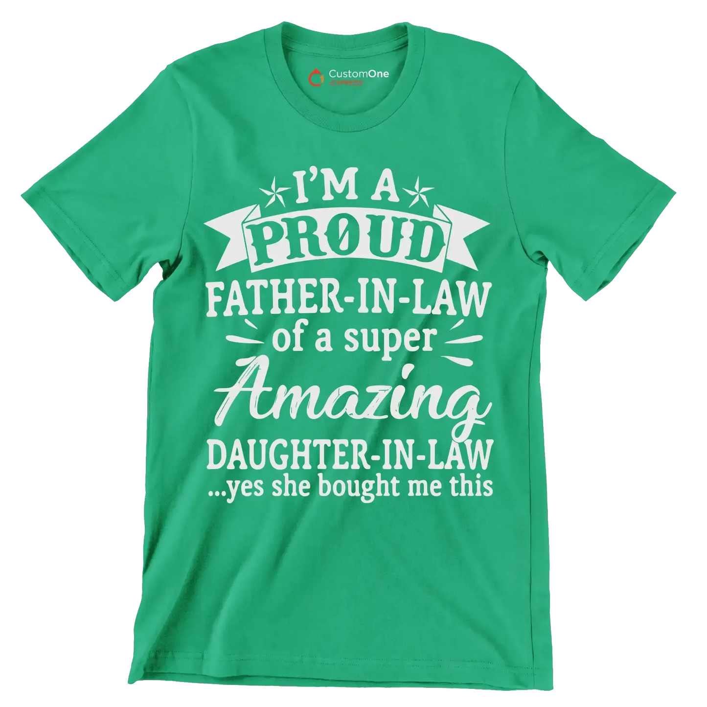 I_m a proud father-in-law of a super amazing daughter-in-law .yes she bought me this - Father’s Day T-Shirt-Green-S-Custom One Express