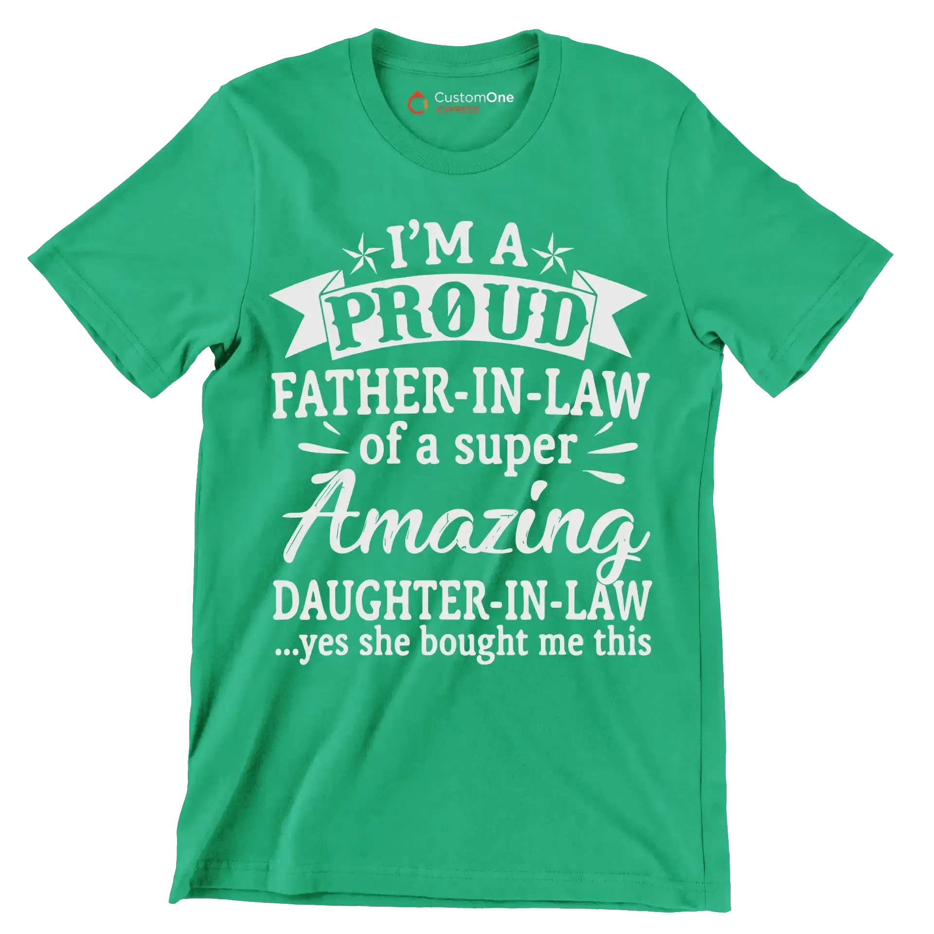 I_m a proud father-in-law of a super amazing daughter-in-law .yes she bought me this - Father’s Day T-Shirt-Green-S-Custom One Express
