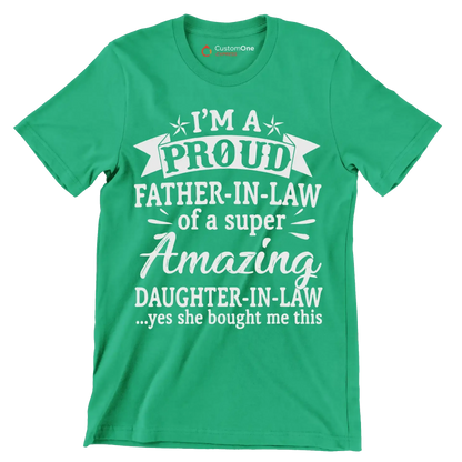 I_m a proud father-in-law of a super amazing daughter-in-law .yes she bought me this - Father’s Day T-Shirt-Green-S-Custom One Express