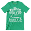 I_m a proud father-in-law of a super amazing daughter-in-law .yes she bought me this - Father’s Day T-Shirt-Green-S-Custom One Express