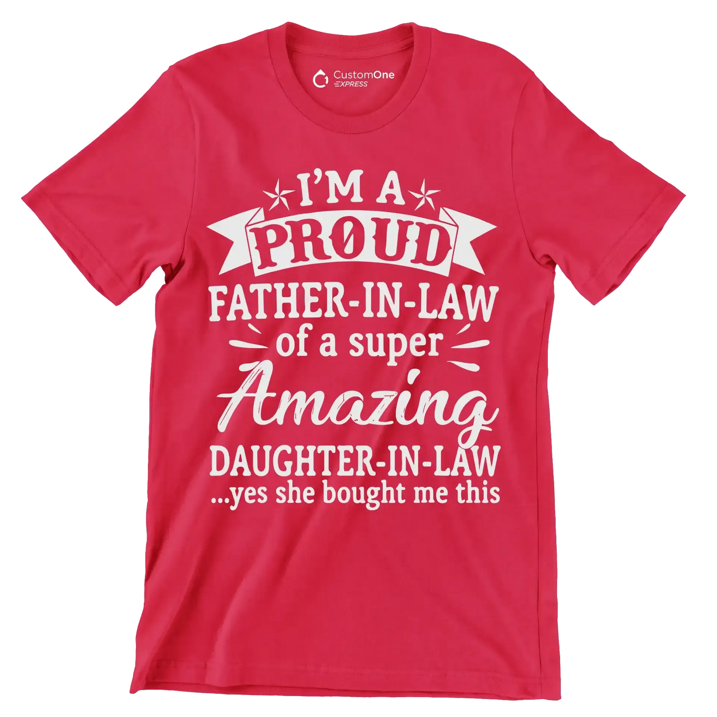 I_m a proud father-in-law of a super amazing daughter-in-law .yes she bought me this - Father’s Day T-Shirt-Red-S-Custom One Express