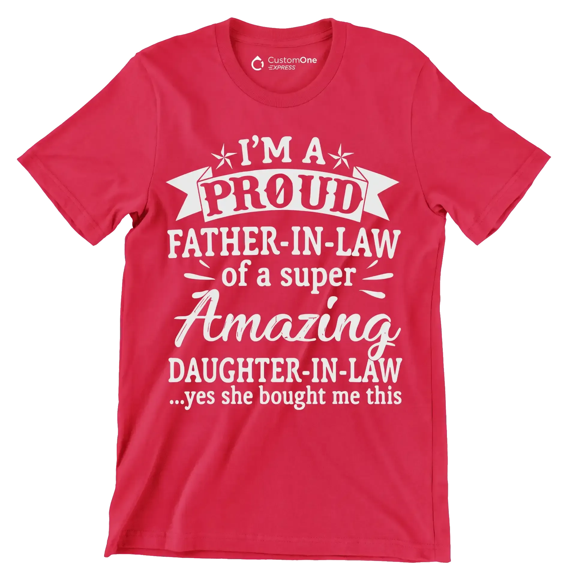 I_m a proud father-in-law of a super amazing daughter-in-law .yes she bought me this - Father’s Day T-Shirt-Red-S-Custom One Express