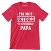 I_m not retired I_m a professional papa - Father’s Day T-Shirt-Red-S-Custom One Express