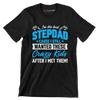 I_m the best stepdad cause I still wanted these crazy kids after I met them - Father’s Day T-Shirt-Black-S-Custom One Express