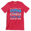 I_m the best stepdad cause I still wanted these crazy kids after I met them - Father’s Day T-Shirt-Red-S-Custom One Express