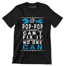 If Pop-Pop can_t fix it no one can - Father’s Day T-Shirt-Black-S-Custom One Express