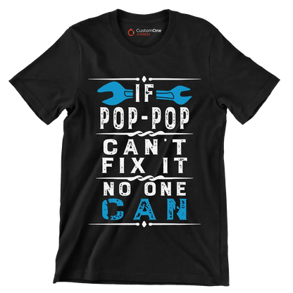 If Pop-Pop can_t fix it no one can - Father’s Day T-Shirt-Black-S-Custom One Express