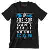 If Pop-Pop can_t fix it no one can - Father’s Day T-Shirt-Black-S-Custom One Express