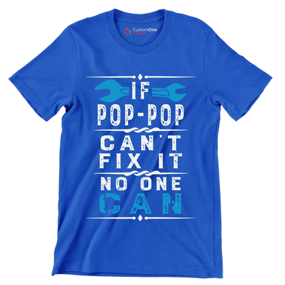 If Pop-Pop can_t fix it no one can - Father’s Day T-Shirt-Blue-S-Custom One Express