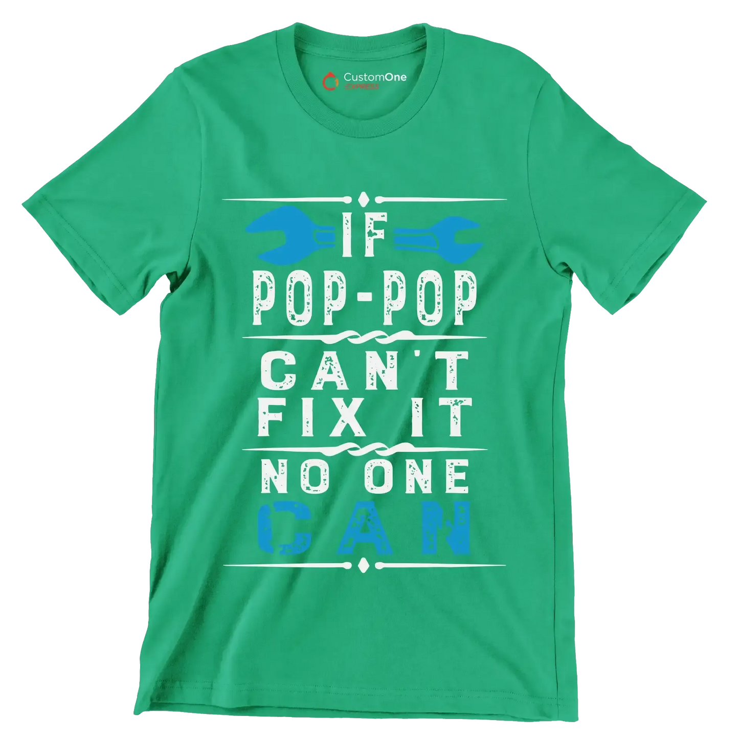 If Pop-Pop can_t fix it no one can - Father’s Day T-Shirt-Green-S-Custom One Express