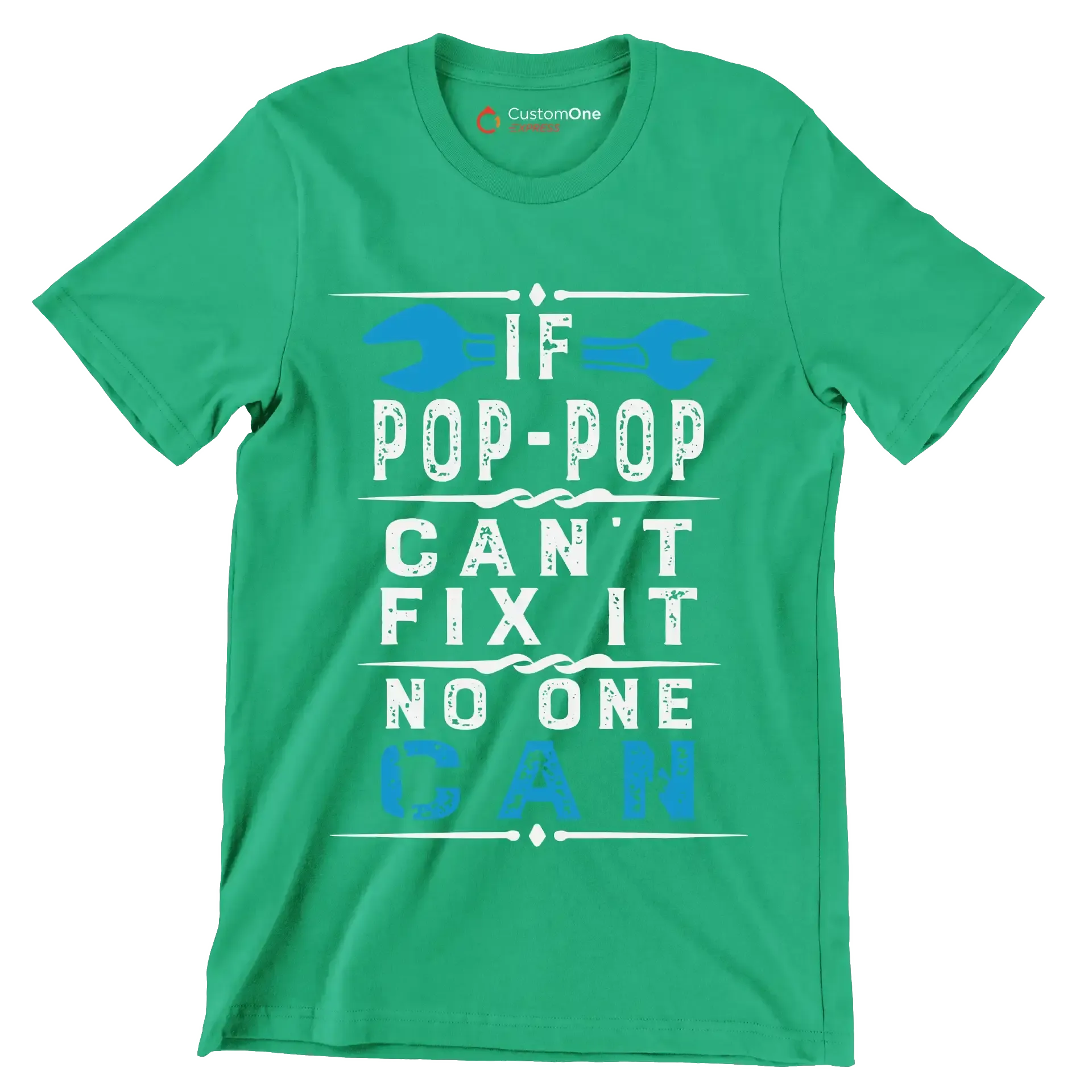 If Pop-Pop can_t fix it no one can - Father’s Day T-Shirt-Green-S-Custom One Express