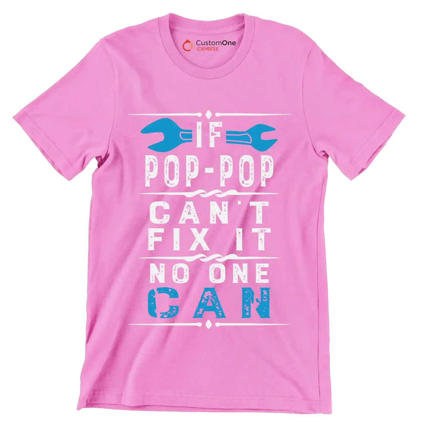 If Pop-Pop can_t fix it no one can - Father’s Day T-Shirt-Pink-S-Custom One Express
