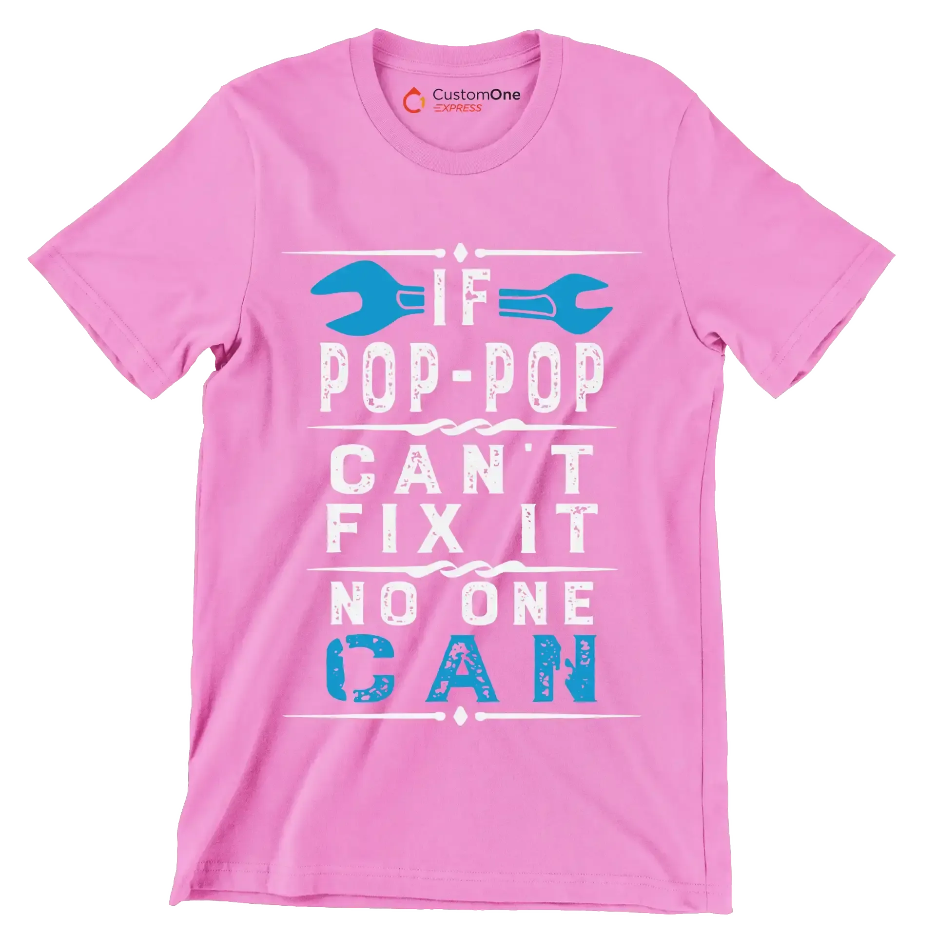 If Pop-Pop can_t fix it no one can - Father’s Day T-Shirt-Pink-S-Custom One Express