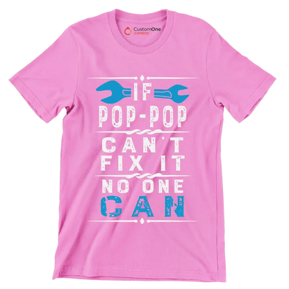 If Pop-Pop can_t fix it no one can - Father’s Day T-Shirt-Pink-S-Custom One Express
