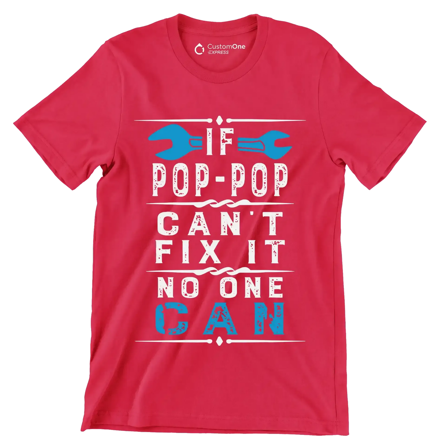 If Pop-Pop can_t fix it no one can - Father’s Day T-Shirt-Red-S-Custom One Express