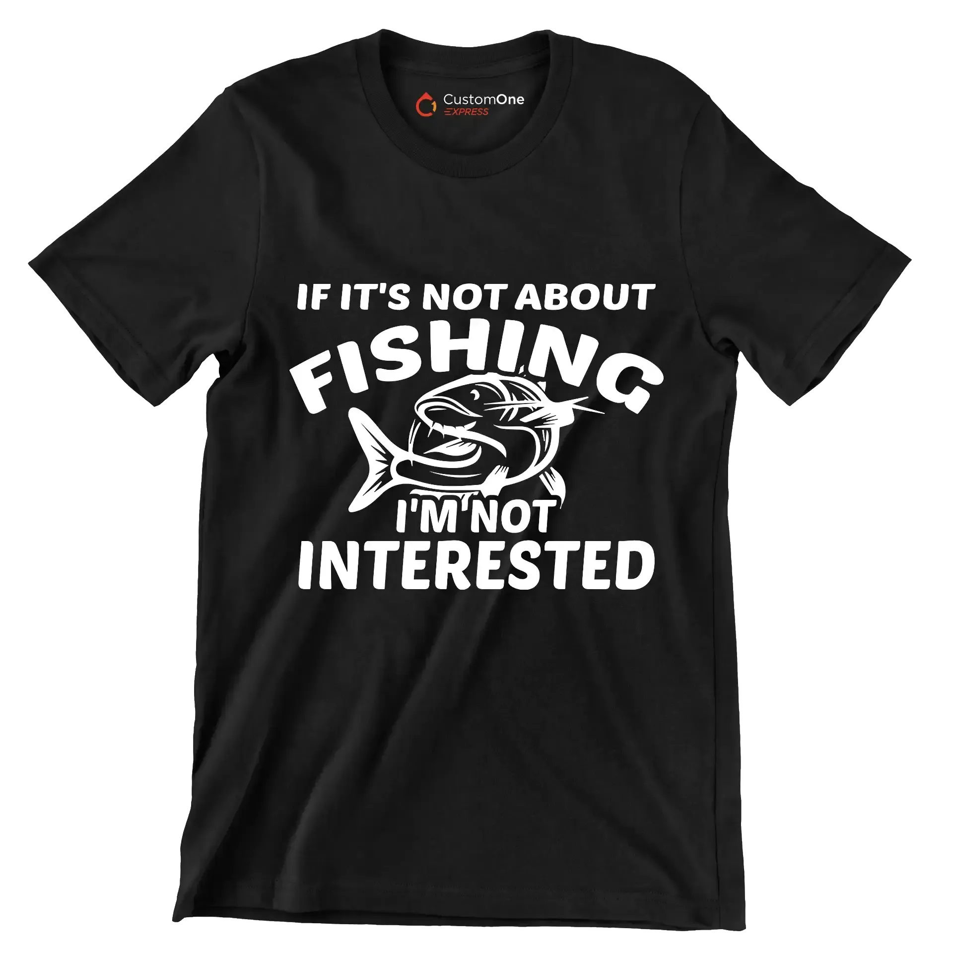 If it's not about fishing i'm not interested - Fishing Themed T-Shirt-Black-S-Custom One Express