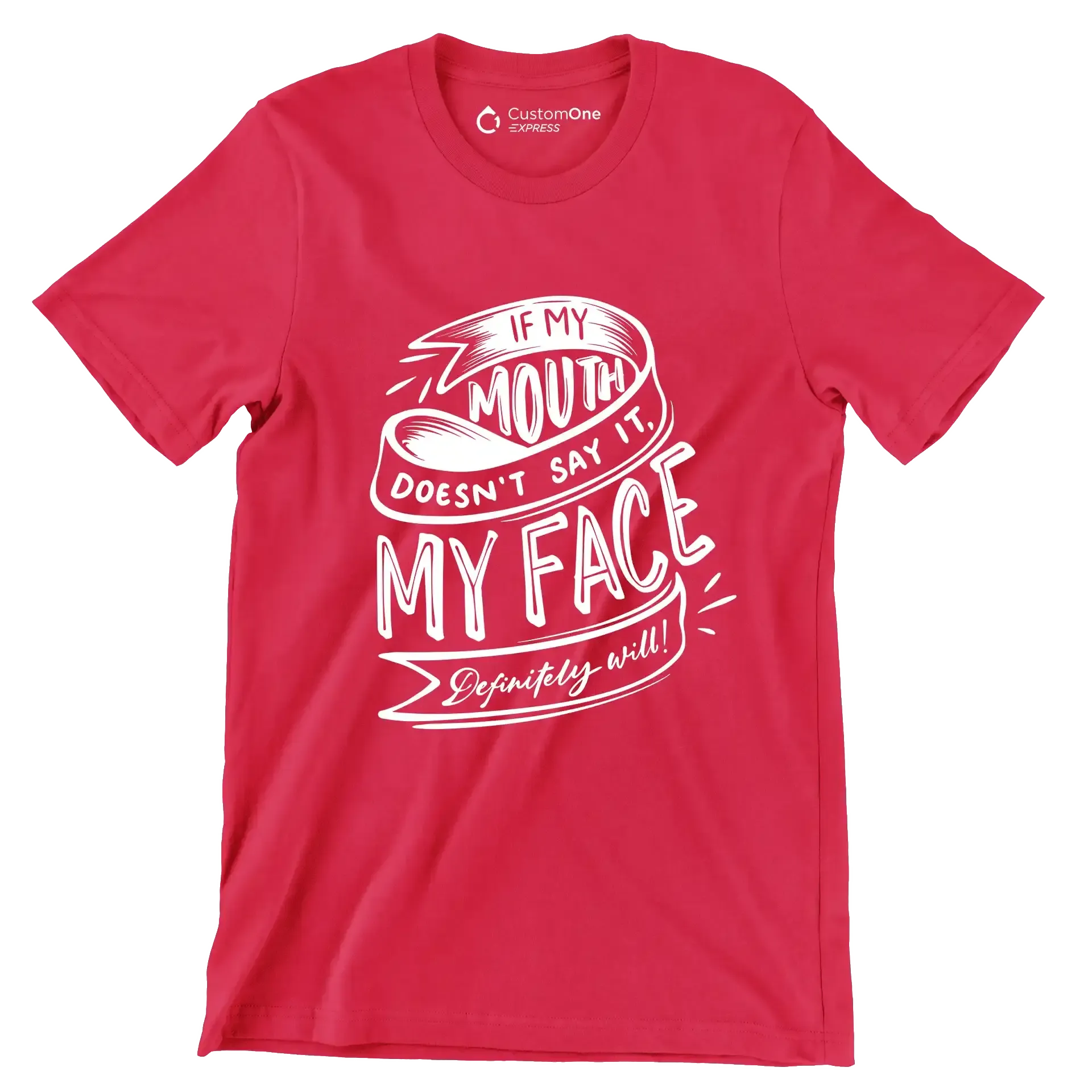If my mouth doesn't say it, my face definitely will - Sarcasm Themed T-Shirt-Red-S-Custom One Express