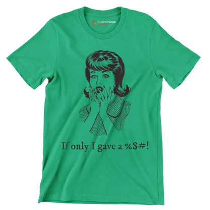 If only I gave a %$#! - Retro Themed T-Shirt-Green-S-Custom One Express