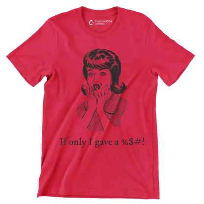 If only I gave a %$#! - Retro Themed T-Shirt-Red-S-Custom One Express