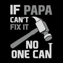 If papa can_t fix it no one can - Father’s Day T-Shirt-Black-S-Custom One Express