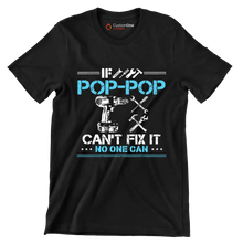 If pop-pop can_t fix it no one can - Father’s Day T-Shirt-Black-S-Custom One Express