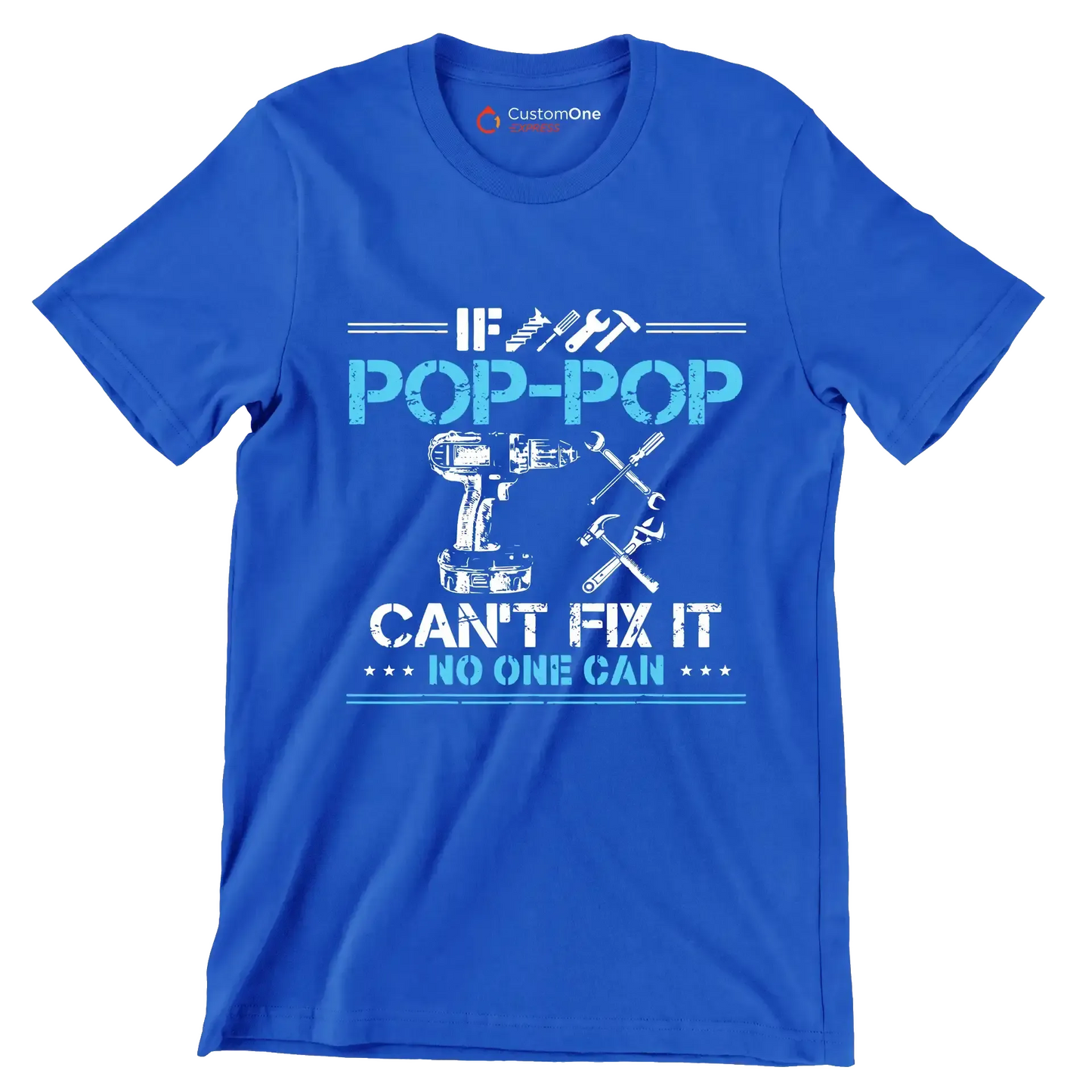 If pop-pop can_t fix it no one can - Father’s Day T-Shirt-Blue-S-Custom One Express